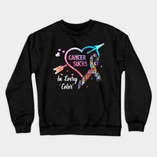 Cancer Sucks In Every Color Crewneck Sweatshirt